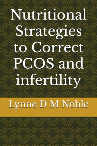 Nutritional Strategies to Correct PCOS and infertility