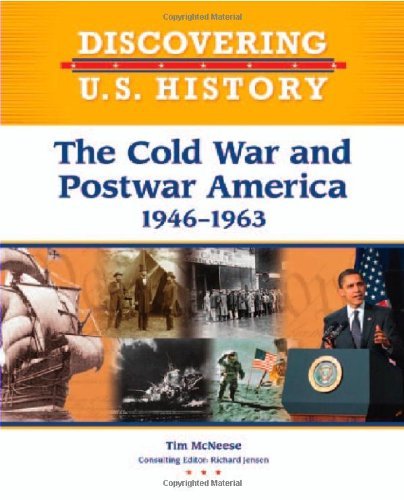The Cold War and Postwar America: 1946-1963 (Discovering U.S. History)
