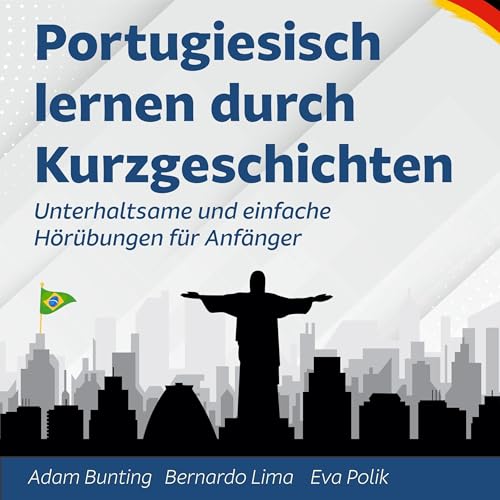 Portugiesisch lernen durch Kurzgeschichten (Authored by Adam Bunting)