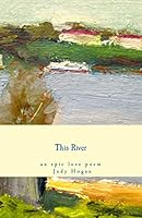 This River: An Epic Love Poem 069232030X Book Cover