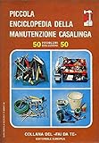 Piccola Enciclopedia Della Manutenzione Casalinga 50 Problemi 50 Soluzioni