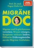 Migräne Doc: Migräne und Kopfschmerzen verstehen. SPIEGEL-Bestseller. Wissen erlangen. Symptome lindern. Erfahrungsberichte aus der Migräne-Ambulanz.: ... Erfahrungsberichte aus der Migräne-Ambulanz.