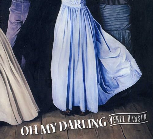 Venez Danser (CDEP) [Audio CD] Oh My Darling
