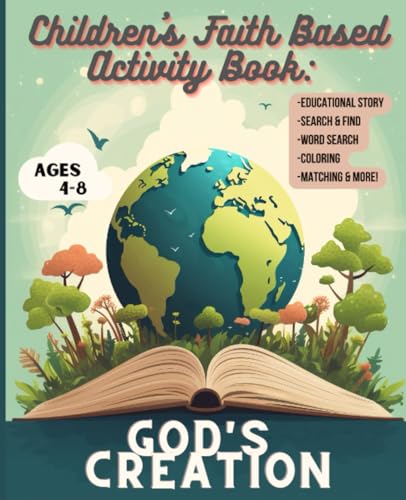 Children's Faith Based Activity Book: God's Creation: Bible Stories and Activities for Kids Ages 4-8 Including Coloring, Mazes, Word Search, Connect ... More! (Children's Faith Based Activity Books)