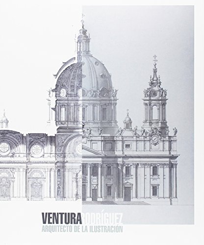 Ventura Rodríguez. Arquitecto de la Ilustración