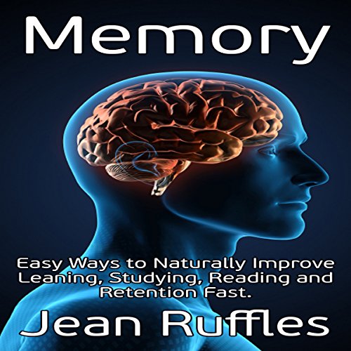 Memory Easy Ways to Naturally Improve Learning, Studying