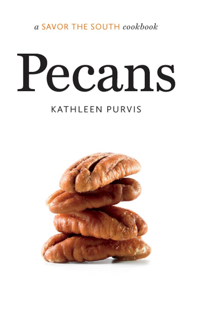 Pecans: a Savor the South cookbook (Savor the South Cookbooks)