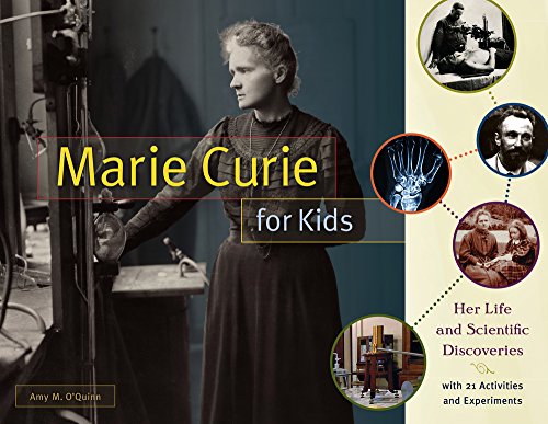Télécharger Marie Curie for Kids: Her Life and Scientific Discoveries, With 21 Activities and Experiments PDF Ebook En Ligne