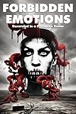 Forbidden Emotions Unraveled: A Dystopian Journey