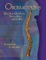 Oboemotions: What Every Oboe Player Needs To Know About The Body/G7367 1579997279 Book Cover