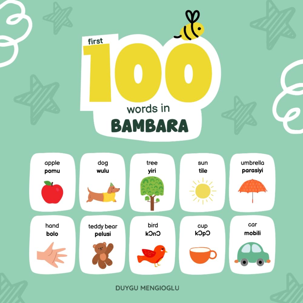 First 100 Words in Bambara: Bambara Language Learning for Kids, Bilingual Bambara Baby Book, Bambara First Dictionary, Bambara Flashcards (Learn Bambara)