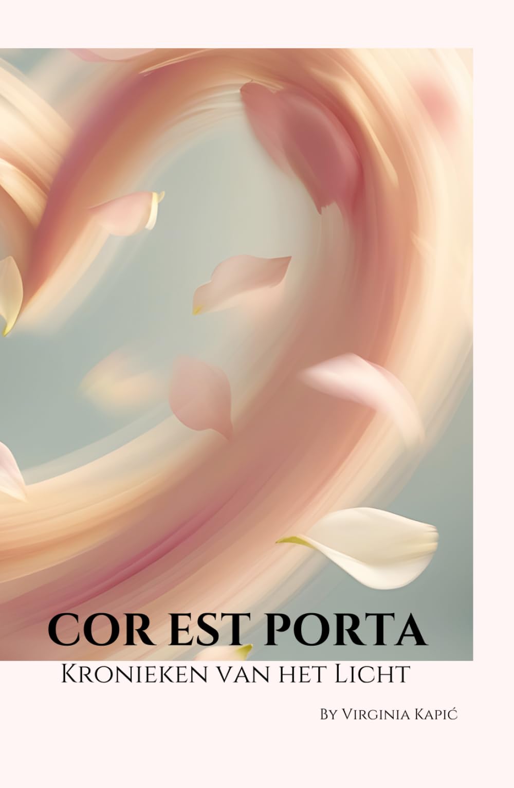 Cor Est Porta: Kronieken van het Licht