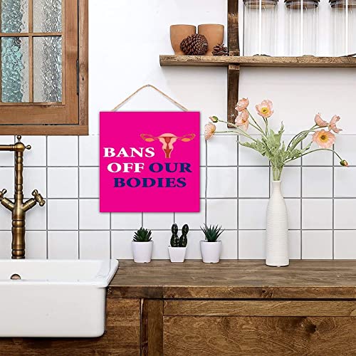 Letrero de madera Bans Off Our Bodies para colgar en estantes 6