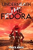  Underneath the Fedora (English Edition)