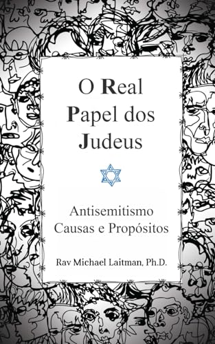 O Real Papel dos Judeus: Antisemitismo Causas e Propósitos (Portuguese Edition)