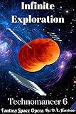  Infinite Exploration: Technomancer: Book Six (English Edition)