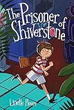 The Prisoner of Shiverstone: A Graphic Novel