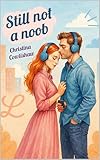  Still Not A Noob (The Noob Chronicles Book 2) (English Edition)