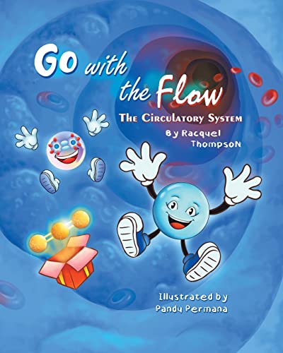 Go With the Flow: The Circulatory System (Learn with Me! My Human Body)