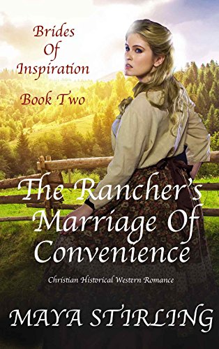 The Rancher’s Marriage of Convenience (Christian Historical Western Romance) (Brides of Inspiration series Book 2)