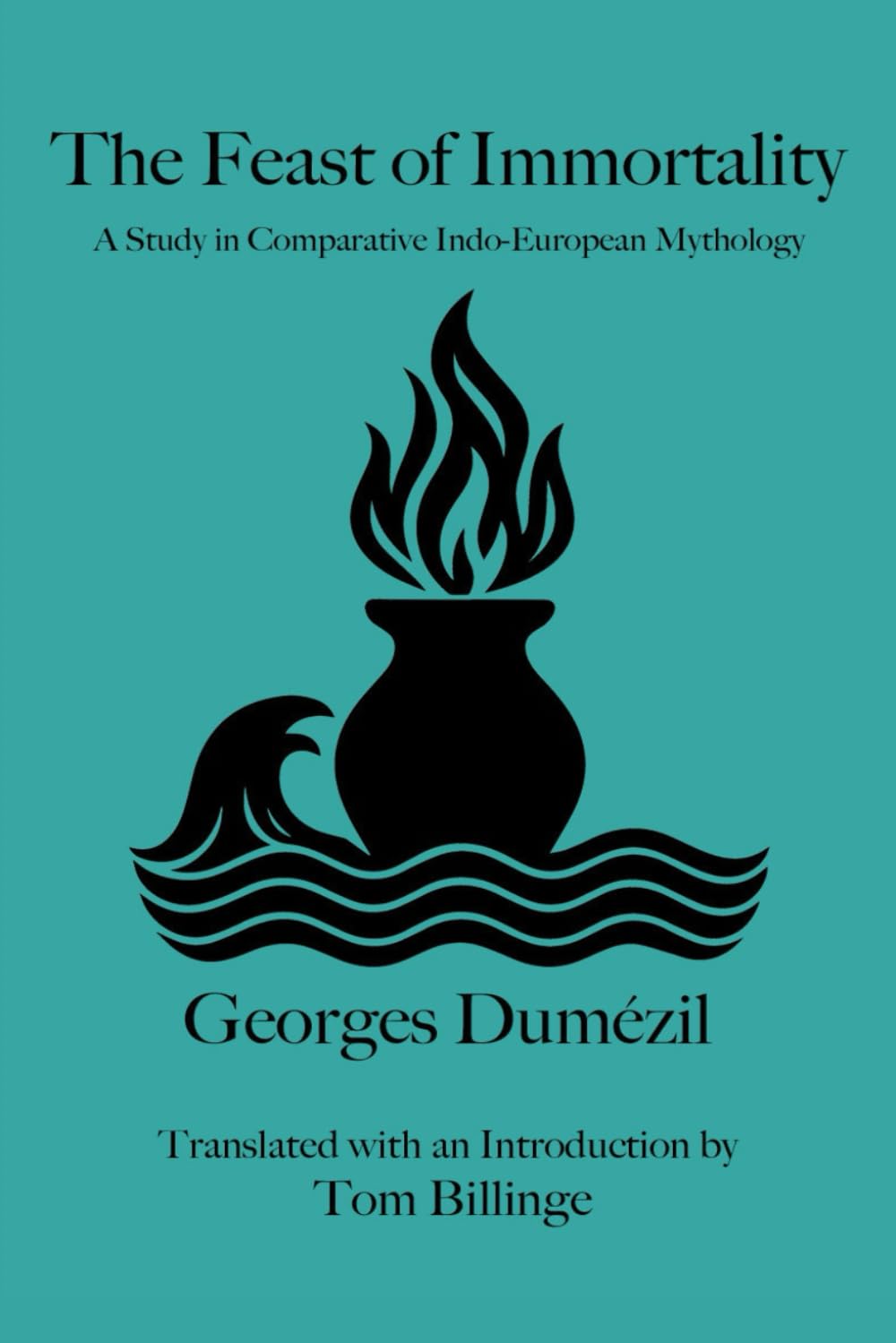 The Feast of Immortality: A Study in Comparative Indo-European Mythology