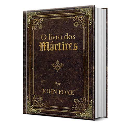 O Livro dos Mártires por John Foxe