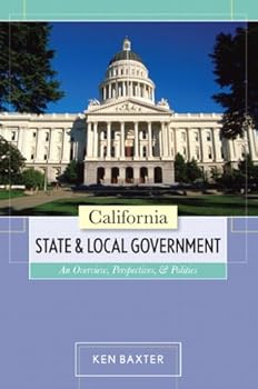 Paperback California State and Local Government: An Overview, Perspectives, & Politics Book