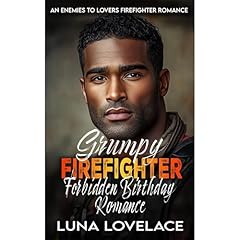 Grumpy Firefighter Forbidden Birthday Romance Audiolibro Por Luna Lovelace arte de portada
