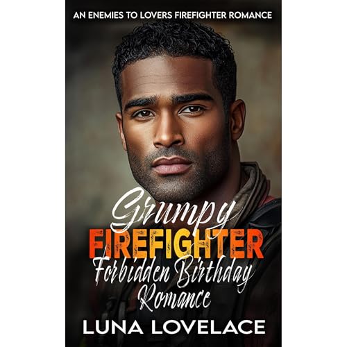 Grumpy Firefighter Forbidden Birthday Romance Audiolibro Por Luna Lovelace arte de portada