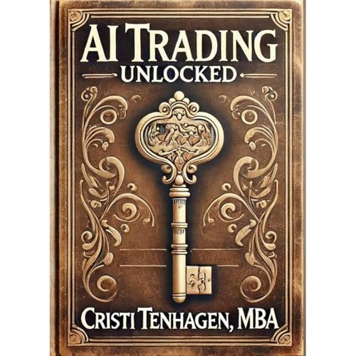 AI Trading Unlocked: Harnessing Machine Learning and Automation for Smarter Trades Audiolibro Por Cristi Tenhagen arte de portada