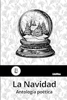 Antología poética La Navidad (Spanish Edition) B0CWF46T82 Book Cover
