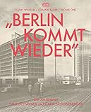  „Berlin kommt wieder“: Die Architekten Paul Schwebes und Hans Schoszberger