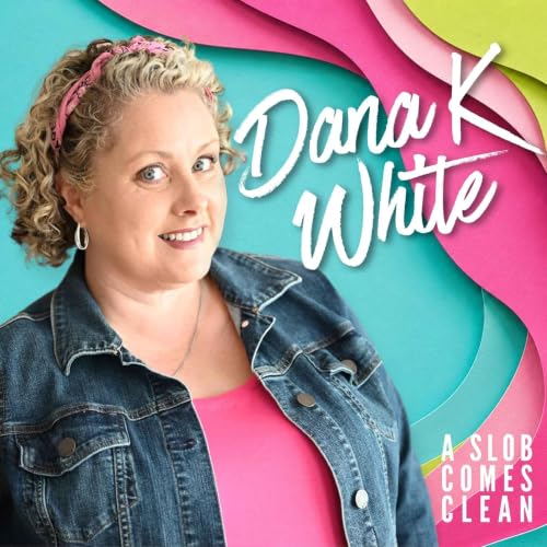 『Dana K White: A Slob Comes Clean』のカバーアート