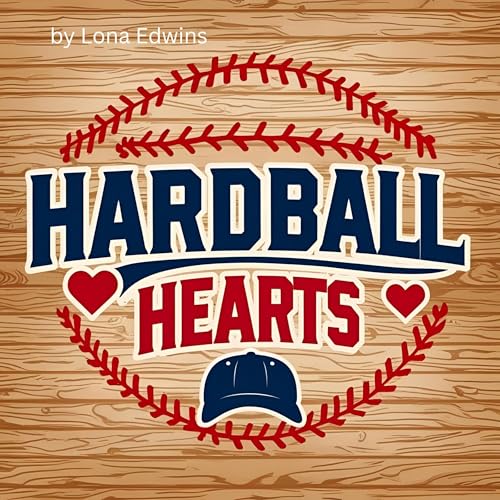 Hardball Hearts by Lona Edwins episode artwork