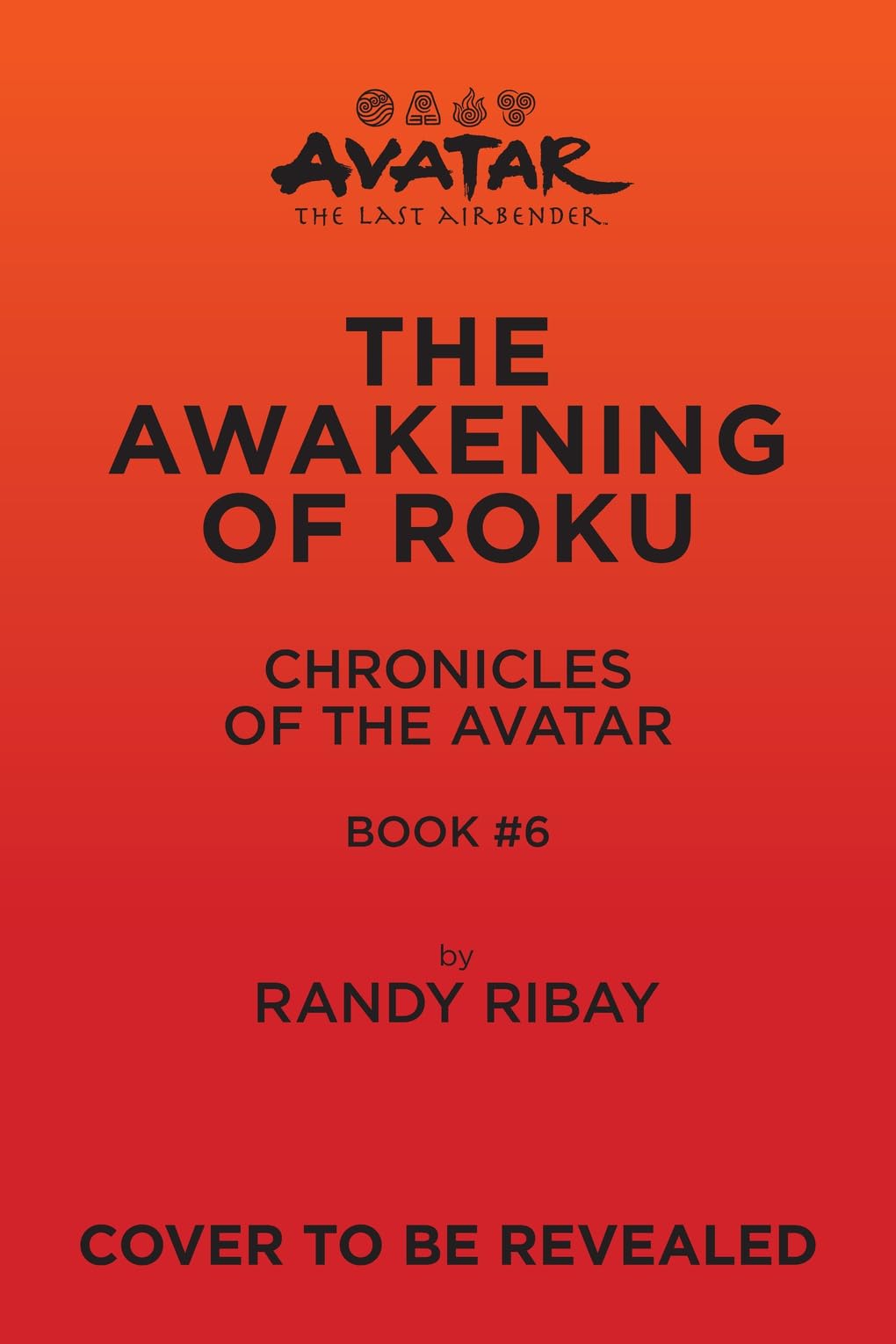 Avatar, The Last Airbender: The Awakening of Roku (Chronicles of the Avatar Book 6): Volume 6