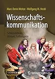 Wissenschaftskommunikation - Schlüsselideen, Akteure, Fallbeispiele - Marc-Denis Weitze