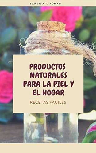 Productos naturales para la piel y el hogar: RECETAS FACILES