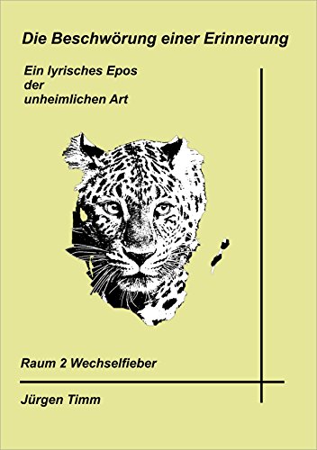 Wechselfieber (Die Beschwörung einer Erinnerung - ein lyrisches Epos der unheimlichen Art 2)