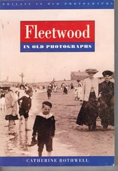 Paperback Lancashire - Fleetwood (Britain in Old Photographs) Book