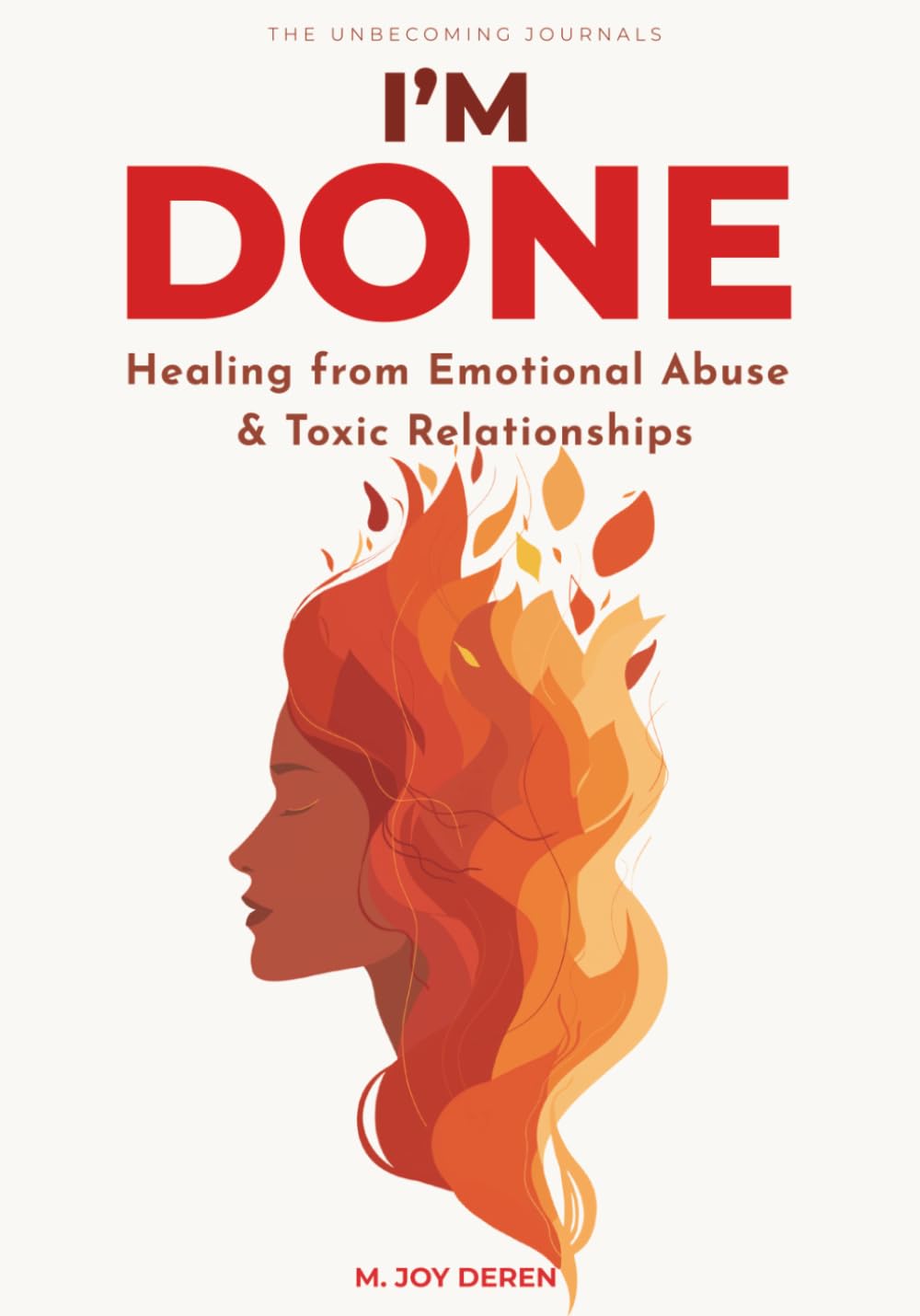 I'm Done: A Guided Journal for Women Healing from Emotional Abuse and Toxic Relationships