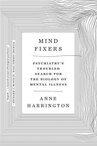 Télécharger Mind Fixers: Psychiatry's Troubled Search for the Biology of Mental Illness Livre eBook France