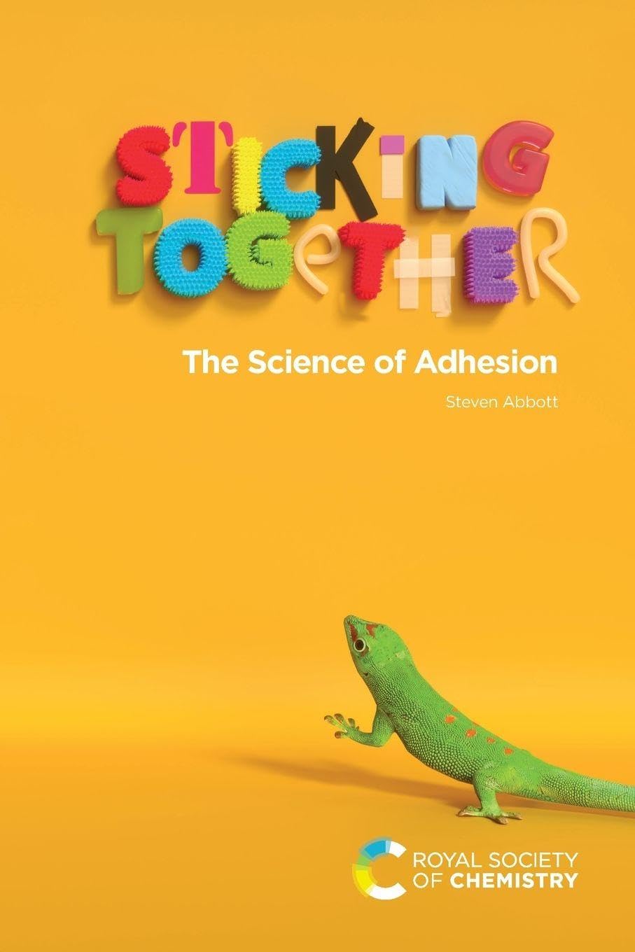 Sticking Together: The Science of Adhesion. Abbott 9781788018043 New**