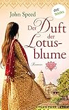  Der Duft der Lotusblume: Roman (Die Tempeltänzerin-Saga 1)
