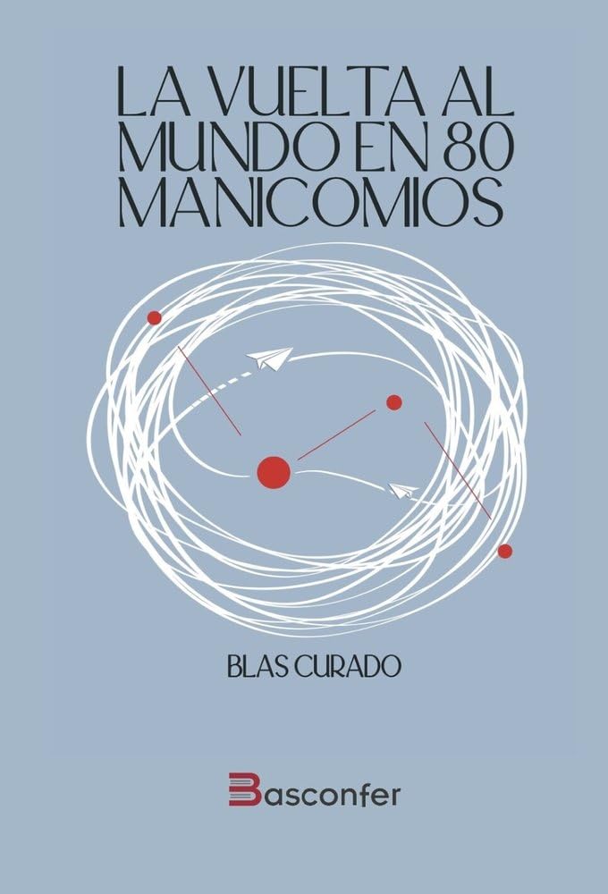 La Vuelta al Mundo en 80 Manicomios