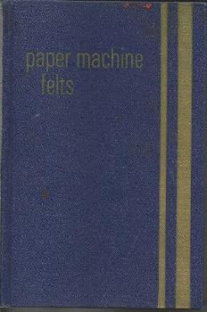 Hardcover Paper machine felts;: Their manufacture and application for improved papermaking Book