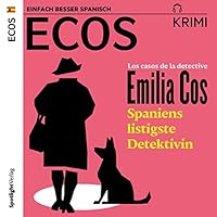 Los casos de la detective Emilia Cos - Spaniens listigste Detektivin Hörbuch
