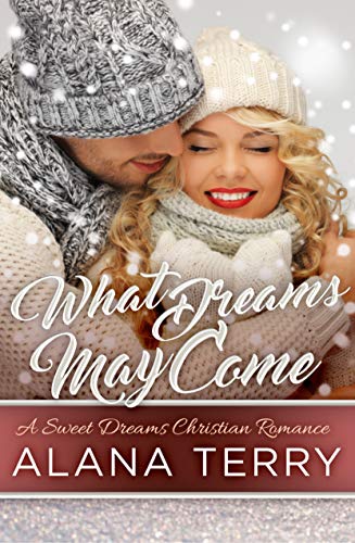 What Dreams May Come (A Sweet Dreams Christian Romance Book 2)