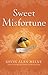 Sweet Misfortune: A Novel