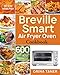 Breville Smart Air Fryer Oven Cookbook