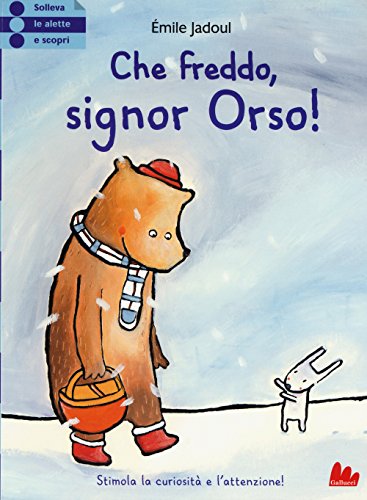 Che freddo signor Orso! Ediz. illustrata